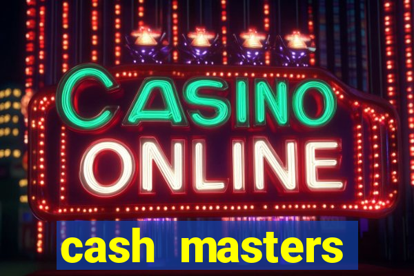 cash masters dinheiro infinito